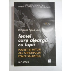 FEMEI CARE ALEARGA CU LUPII - DR. CLARISSA PINKOLA ESTES